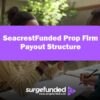 SeacrestFunded Prop Firm Payout Structure