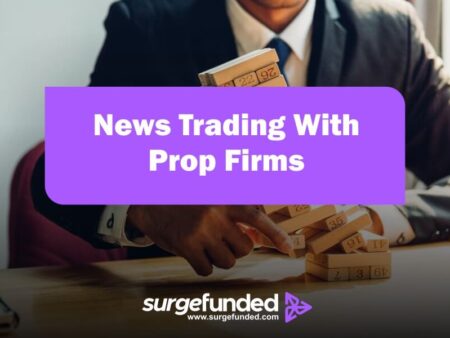 News Trading With Prop Firms: What are The Risks?